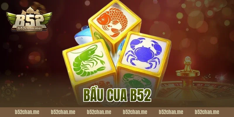 bầu cua b52