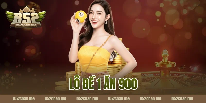 lô đề 1 ăn 900