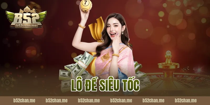 lô đề siêu tốc