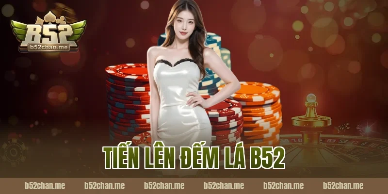 tiến lên đếm lá b52